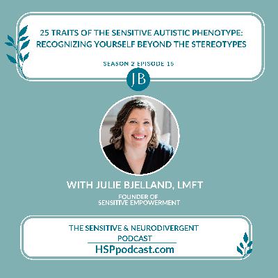 25 Traits of the Sensitive Autistic Phenotype: Recognizing Yourself Beyond the Stereotypes by Julie Bjelland, LMFT
