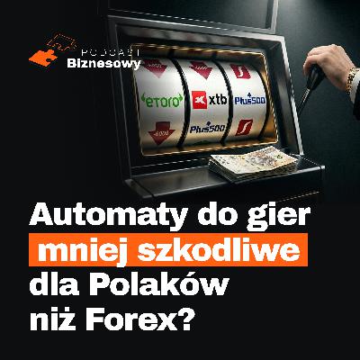 Dlaczego 72% Polaków traci na Forexie?! Brutalna prawda [PODCAST BIZNESOWY #128]
