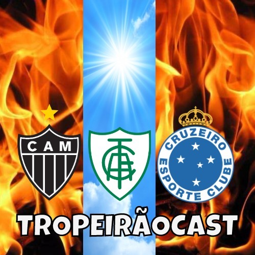 TropeirãoCast - Futebol mineiro, boa prosa e um prato de tropeiro