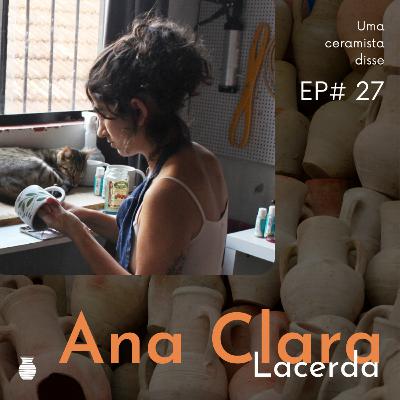 EP 27 - Ana Clara Lacerda EP 27 - Ana Clara Lacerda