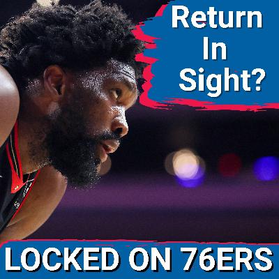 UPDATE: Joel Embiid gets "UPGRADE" as a possible door opens in East - Philadelphia 76ers Podcast