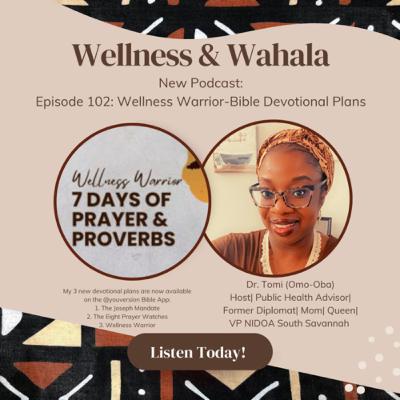 Episode 102: Wellness Warrior New Devotional Plan (Host: Dr. Tomi) Episode 102: Wellness Warrior New Devotional Plan (Host: Dr. Tomi)