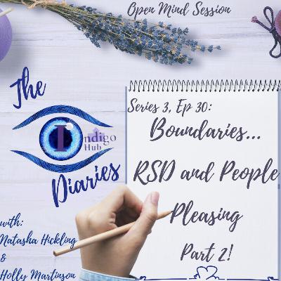 S3, Episode 30: " Boundaries: RSD and People Pleasing… Part 2..” By Natasha Hickling, and Holly Martinson