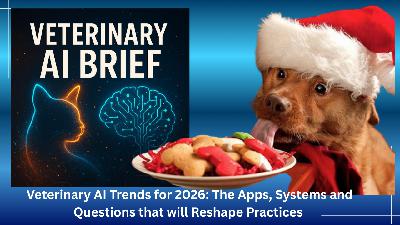 Veterinary AI Trends for 2026: The Apps, Systems and Questions that will Reshape Practices Veterinary AI Trends for 2026: The Apps, Systems and Questions that will Reshape Practices