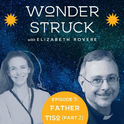 09: Father Francis Tiso Part 2 - Light, Death, And Mystical Ecstasy