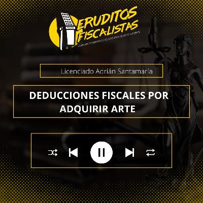DEDUCCIONES FISCALES POR ADQUIRIR ARTE