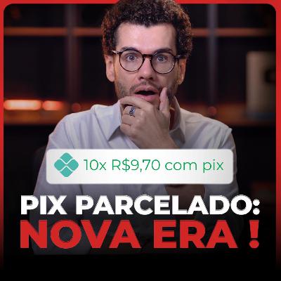 PIX parcelado: entenda como o Banco Central quer mudar o mercado de crédito no Brasil
