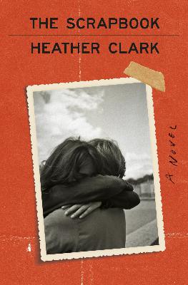 The Scrapbook - a new novel by Heather Clarke The Scrapbook - a new novel by Heather Clarke