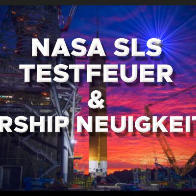 Erster öffentlicher Auftritt vom SLS - Starship SN9 feuert drei Mal an einem Tag
