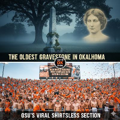 Oklahoma's Oldest Gravestone & OSU's Viral "Shirtless Section"