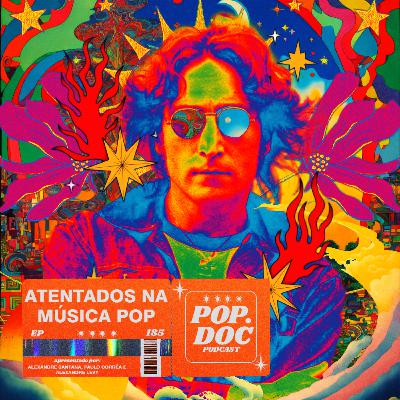 185 - Atentados contra artistas pop 185 - Atentados contra artistas pop