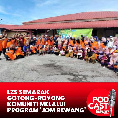 LZS semarak gotong-royong komuniti melalui program 'Jom Rewang' LZS semarak gotong-royong komuniti melalui program 'Jom Rewang'