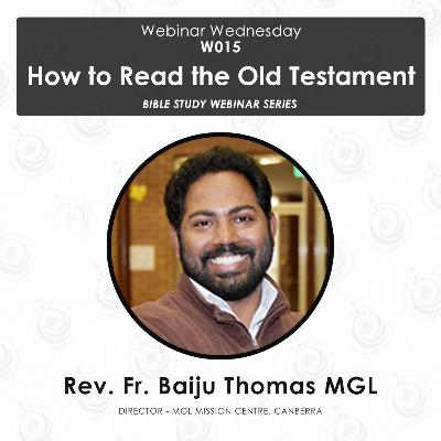 [W015] 'How to Read the Old Testament' - Rev. Fr. Baiju Thomas MGL
