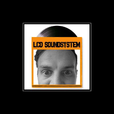Episode 14 - LCD Soundsystem (Kizz)