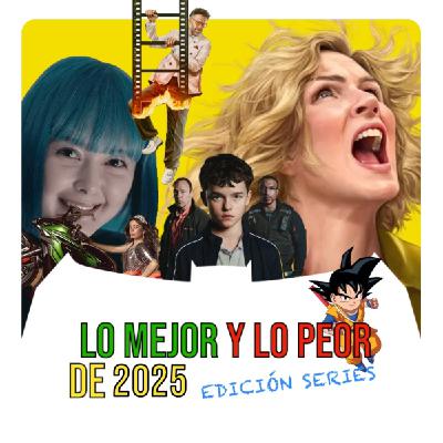 Batseñales T12E15 - Lo MEJOR   y lo PEOR   de 2025 (Edición Series  )