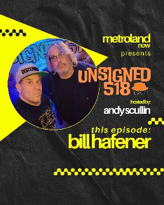 Unsigned518 - Episode 203 - Bill Hafener Unsigned518 - Episode 203 - Bill Hafener