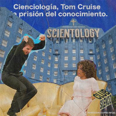Cienciología, Tom Cruise y la prisión del conocimiento. | #20 #ClubSilencio