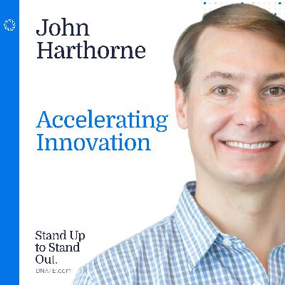 Episode 16: John Harthorne: Accelerating Innovation
