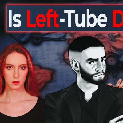 Is LeftTube Dead? (Ft. Yugopnik)
