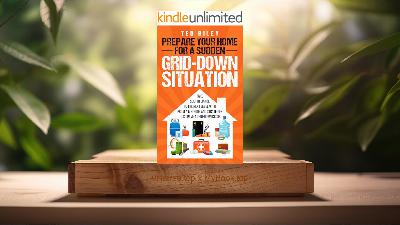 [Review] Prepare Your Home for a Sudden Grid-Down Situation (Ted Riley) Summarized