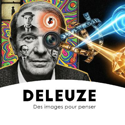 La Philosophie du cinéma selon Deleuze - Des images pour penser