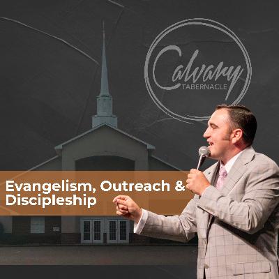 Evangelism, Outreach, and Discipleship | Part 1