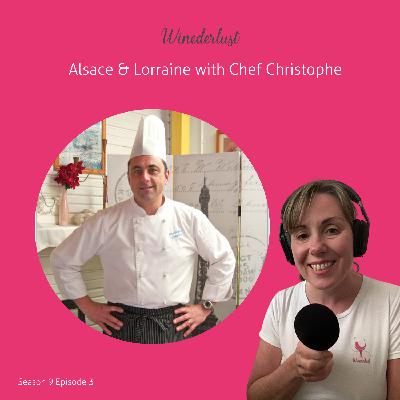 Episode 45 - Visiting Alsace and Lorraine with Chef Christophe Episode 45 - Visiting Alsace and Lorraine with Chef Christophe