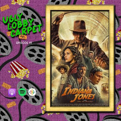 ULC 19 | Indiana Jones and the Dial of Destiny