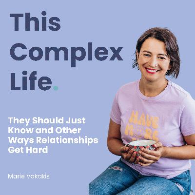 They Should Just Know and Other Ways Relationships Get Hard