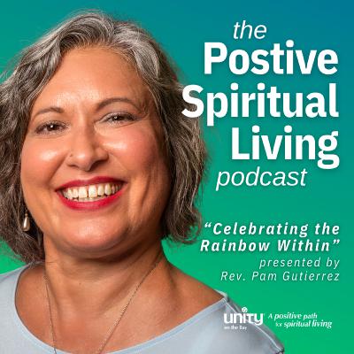 "Celebrating the Rainbow Within" with Rev. Pam Gutierrez "Celebrating the Rainbow Within" with Rev. Pam Gutierrez