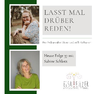 Folge 37 - Sabines Weg zur stillen Geburt ihrer Tochter Leona in der 43. SSW