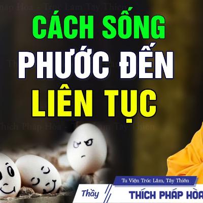 Cách sống làm người tốt - Thầy Thích Pháp Hòa