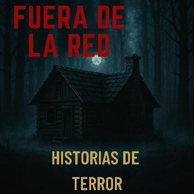 4 Escalofriantes Historias de Horror Fuera de la Red Que Te Perseguirán por Días