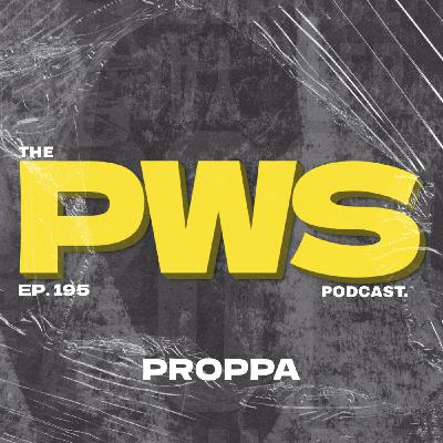 Episode 195: PWS Podcast EP. 195 - PROPPA