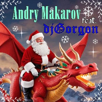 Andry Makarov ft. Горгон — Новогодняя 2025 Andry Makarov ft. Горгон — Новогодняя 2025