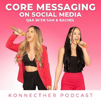 Core Messaging on Social Media | Q&A with Sam & Rach - E31