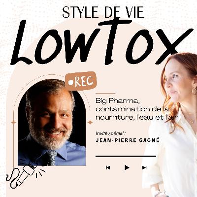 EP5 - Big pharma, contamination de la nourriture, de l'eau et de l'air | Jean-Pierre Gagné