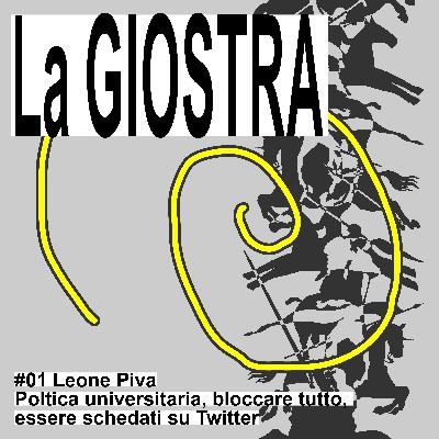 #1 - Leone Piva: politica universitaria, bloccare tutto e essere schedati su Twitter #1 - Leone Piva: politica universitaria, bloccare tutto e essere schedati su Twitter