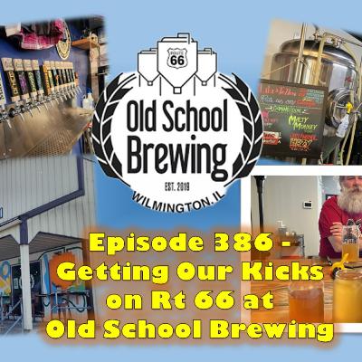 Pubcast 386 - Getting Our Kicks on Rt 66 at Old School Brewing
