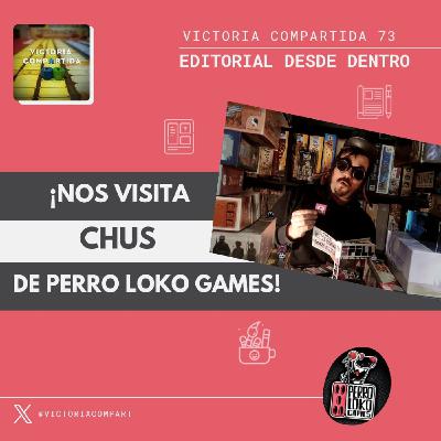Victoria Compartida 73 - Una editorial desde dentro (con Chuz de Perro Loko Games) Victoria Compartida 73 - Una editorial desde dentro (con Chuz de Perro Loko Games)