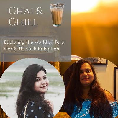 Chai & Chill| S02E06| Exploring the World of Tarot ft. Sanhita Baruah Chai & Chill| S02E06| Exploring the World of Tarot ft. Sanhita Baruah