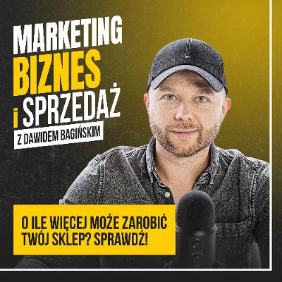 O ile więcej może zarobić twój sklep? Sprawdź! #106