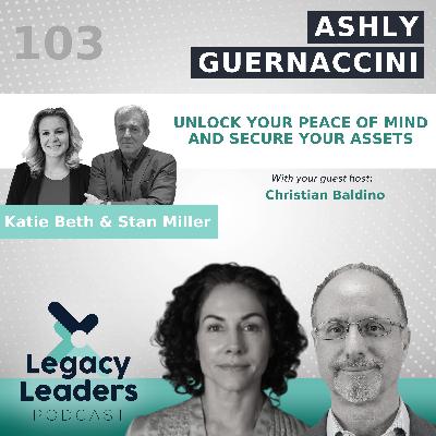 Ashly Guernaccini: Unlock Your Peace of Mind and Secure Your Assets