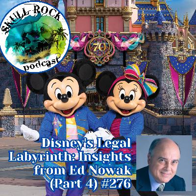 Disney's Legal Labyrinth: Insights from Ed Nowak (Part 4) Disney's Legal Labyrinth: Insights from Ed Nowak (Part 4)