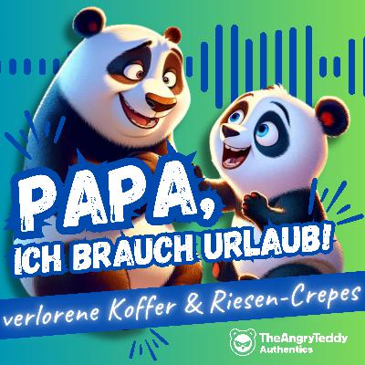 Papa, ich brauch Urlaub!