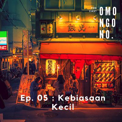 Podcast Omongono Ep. 5 : Kebiasaan Kecil