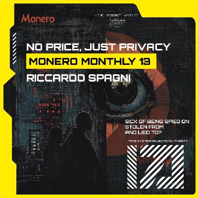 No Price, Just Privacy | MONERO MONTHLY 13: Riccardo Spagni No Price, Just Privacy | MONERO MONTHLY 13: Riccardo Spagni