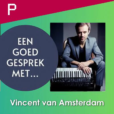 Podcast: Een goed gesprek met… Vincent van Amsterdam, promotor van de klassieke accordeon.