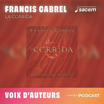 Francis Cabrel #15 : La corrida - Voix d'auteurs Francis Cabrel #15 : La corrida - Voix d'auteurs