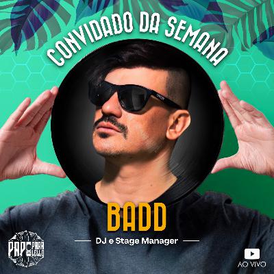 BADD - Papo Paralello - #107